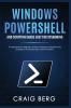 Windows Powershell and Scripting Made Easy For Sysadmins