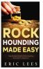 Rock Hounding Made Easy
