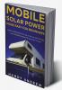 Mobile Solar Power Made Easy for Beginners