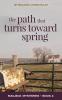 The Path That Turns Toward Spring