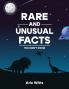 Rare And Unusual Facts