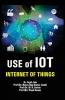 Use of IoT - Internet of things