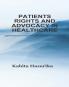 PATIENTS RIGHTS AND ADVOCACY IN HEALTHCARE (EMPOWERING PATIENTS LAW ETHICS AND REFORM)
