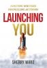 Launching You