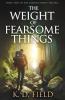 The Weight of Fearsome Things