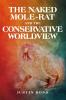 The Naked Mole Rat and the Conservative Worldview