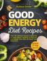 Good Energy Diet Recipes