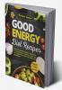 Good Energy Diet Recipes