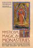 Mysticism Magic and Monasteries