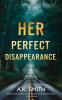 Her Perfect Disappearance