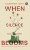When Silence Blooms