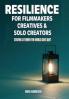 Resilience for Filmmakers Creatives & Solo Creators