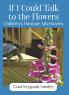 If I Could Talk to the Flowers
