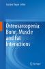 Osteosarcopenia: Bone Muscle and Fat Interactions