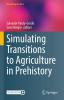 Simulating Transitions to Agriculture in Prehistory