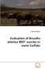 Evaluation of Brucella abortus RB51 vaccine in water buffalo