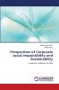 Perspectives of Corporate social responsibility and Sustainability