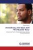 Re-Defining the Black Self the Muslim Way