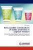 Best Possible Combinations of Viable Probiotics in Yoghurt Medium