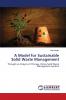 A Model for Sustainable Solid Waste Management