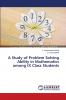 A Study of Problem Solving Ability in Mathematics among IX Class Students