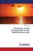Protection of the Environment in the Mediterranean Sea