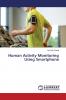 Human Activity Monitoring Using Smartphone