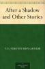 After a Shadow and Other Stories