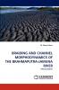 Braiding and Channel Morphodynamics of the Brahmaputra-Jamuna River