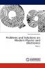 Problems and Solutions on Modern Physics and Electronics