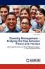 Diversity Management - Bridging the Gap between Theory and Practice