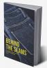 Behind the Seams