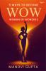 5 ways to Become WOW-Woman Of Wonder