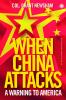 When China Attacks: A Warning to America