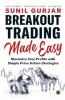 Breakout Trading Made Easy: Maximize Your Profits with Simple Price Action Strategies