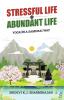 STRESSFUL LIFE VS ABUNDANT LIFE: THE SAMURAI WAY