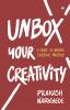 Unbox Your Creativity: A Guide to Nurture Creative Mastery