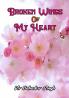 BROKEN WINGS OF MY HEART
