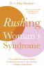 Rushing Woman's Syndrome