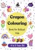 Crayon Colouring for Brilliant kids - 4 to 5 Years old