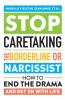 Stop Caretaking the borderline or Narcissist