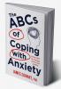 The  ABCs of coping  with Anxiety