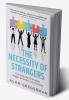 The Necessity of Strangers