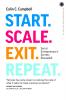 Start. Scale. Exit. Repeat: Serial Entrepreneurs’ Secrets Revealed!