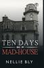 Ten Days in a Mad-House