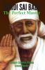 Shri Sai Baba: The Perfect Master