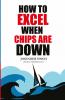 How To Excel When Chips Are Down