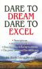 Dare To Dream Dare To Excel