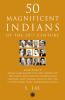 50 Magnificent Indians Of The 20th Century