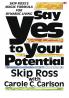SAY YES TO YOUR POTENTIAL (ENGLISH)